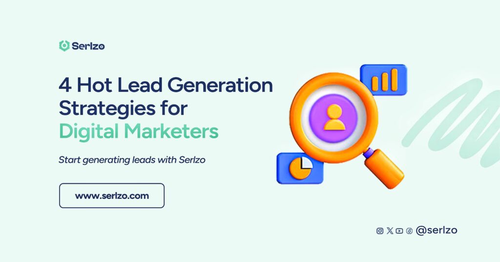 4 Hot Lead Generation Strategies for Digital Marketers